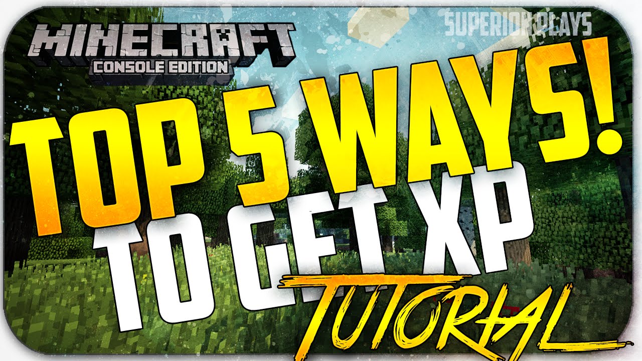 Minecraft Console: Fastest Ways To XP In Minecraft - Top 5 Ways In ...