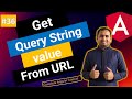 Get Query String value from URL in Angular | Angular Tutorial