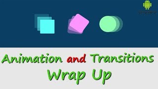 Animation and Transitions Wrap Up ¦¦ Android Tutorials From Treehouse