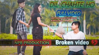 Dil chahte ho full video || cover video song || heart touching story 💔💔 ||