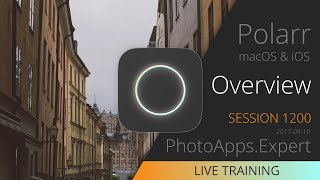 Polarr Photo Editor; Overview — PhotoApps.Expert Live Training 1200