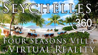 Seychelles in VR - Four Seasons Resort Seychelles Hilltop Ocean View Villa Tour - 8k Virtual Reality