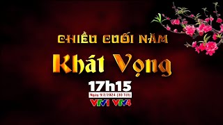 VTV1 - Teaser Chiều cuối năm 2024 : Khát vọng (26/01/2024)