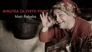 Minutka za Sveto pismo: Mati Rebeka