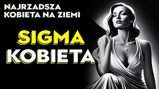 Najrzadsza Kobieta Na Ziemi - KOBIETA SIGMA | STOICYZM