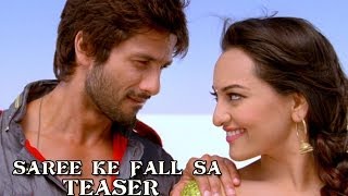 Saree Ke Fall Sa (Uncut Teaser) | R...Rajkumar | | Sonakshi Sinha & Shahid Kapoor