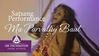 Ma Parvathy Baul - Satsang Performance