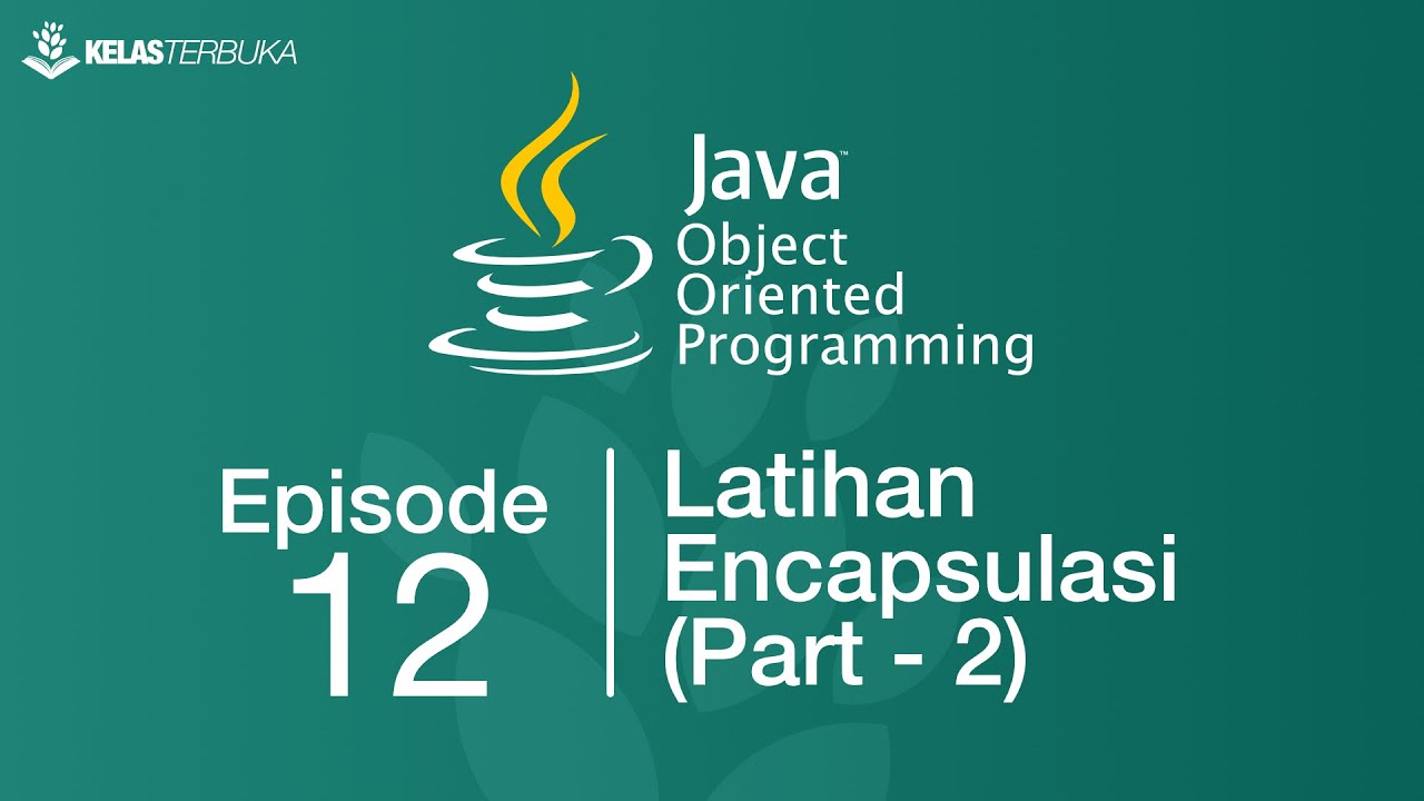 Belajar Java [OOP] - 12 - Latihan Encapsulasi (Part - 2) - YouTube