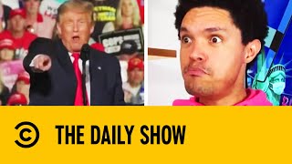 Trump Wants To Give Everyone A ‘Big Fat Kiss’ At Rally | The Daily Show With Trevor Noah