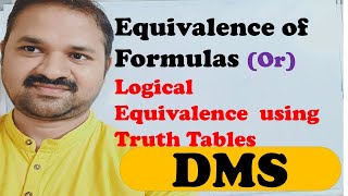 Equivalence of Formulas || Logical Equivalence using Truth Tables || Propositional Logic ||DMS |MFCS