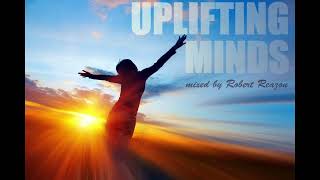 Uplifting Minds mixed by Robert Reazon