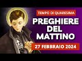 Le Preghiere del Mattino di oggi 27 Febbraio 2024 - Festa di San Gabriele dell'Addolorata