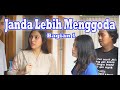 Janda Lebih Menggoda - Bagian 1