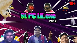 SL PC LK. exe part 2|එන්න මිතුර ආතල් ටිකක් බලලා ලේ පිරිසිදු කර ගමු |Road to 500 subscribers