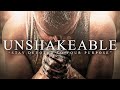 UNSHAKEABLE - Best Motivational Video Speeches Compilation - Listen Every Day! MORNING MOTIVATION