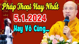 Bài Giảng Mới nhất 5.1.2024 - Thầy Thích Trúc Thái Minh Quá Hay