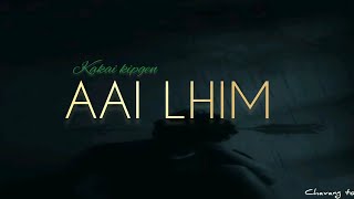 AAI LHIM(LYRICS) - KAKAI KIPGEN - official lyrics