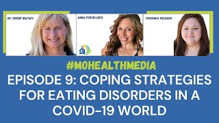 #MOHealthMedia Coping Strategies for Eating Disorders in a COVID19 World Panel Episode 9 2.24.21