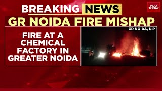 Massive Fire Engulfs Chemical Factory in Greater Noida, 25+ Fire Engines Deployed | India Today