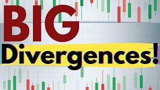 📉BIG Divergences [meaningful...]