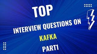 TOP INTERVIEW QUESTIONS ON KAFKA| KAFKA PART 1