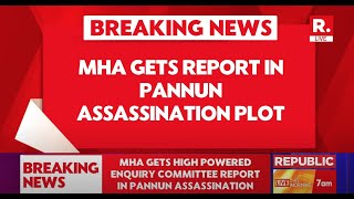 Breaking: MHA Receives High-Level Report on Gurpatwant Pannun Assassination Plot, Action Recommended