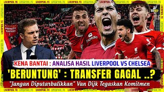 🚨 KENA BANTAI : Liverpool vs Chelsea 🎯 "BERUNTUNG" Transfer Gagal 🔴 Update Berita Liverpool Terbaru