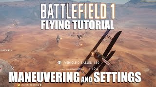 Battlefield 1 - Flying tutorial - Maneuvering and settings