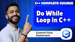 Lec-27: How Do while loop works in C++ programming | Control Flow statements | C++ by Varun Sir