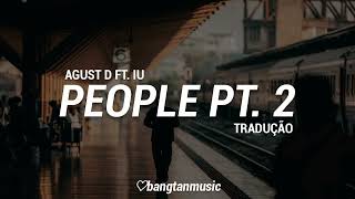 Agust D ft. IU || People Pt. 2 || Tradução PT/BR
