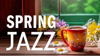 Morning Spring Jazz - Relaxing of Soft Jazz Music & Exquisite February Bossa Nova for Begin the week