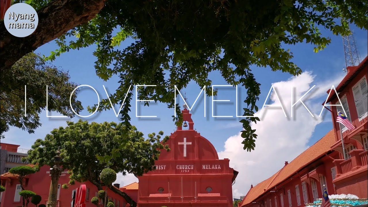 I Love Melaka Youtube