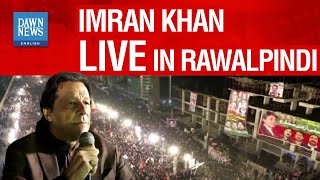 Imran Khan Addresses Supporters in Rehmanabad | PTI Long March Rawalpindi | Dawn News English