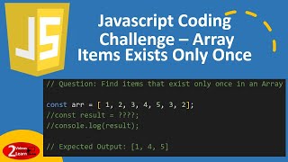 Javascript Coding Challenge : Find Array Items Exists Only Once - Episode 14