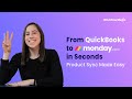 From QuickBooks to monday.com in Seconds! Product Sync Made Easy