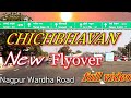 Chinchbhavan New Flyover || Wardha Road Nagpur || full info. 1st. hindi video. चीचभवन पुलिया.