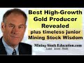 Rick Rule Reveals the Best High-Growth Gold Producer to Buy (plus junior mining stock tips)