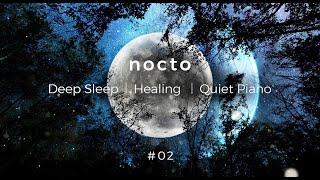 [Ambient music] Healing piano and night forest | Quiet fantasy music nocto 02