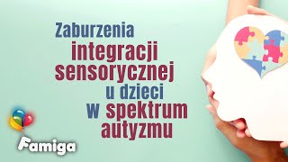 Zaburzenia integracji sensorycznej u dzieci w spektrum autyzmu