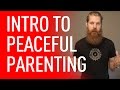 Introduction to Peaceful Parenting | Eric Bandholz