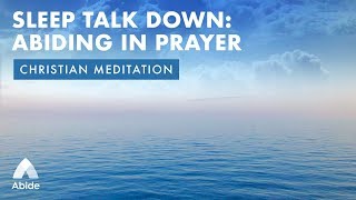 Guided Sleep Talk Down: Abiding Alone with God in Prayer