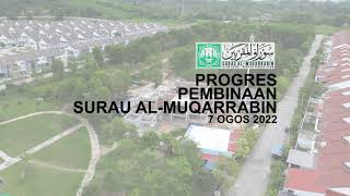 Video Progres Pembinaan Surau Al-Muqarrabin (Setakat 7 Ogos 2022)