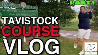 TAVISTOCK GOLF CLUB COURSE VLOG PART 1