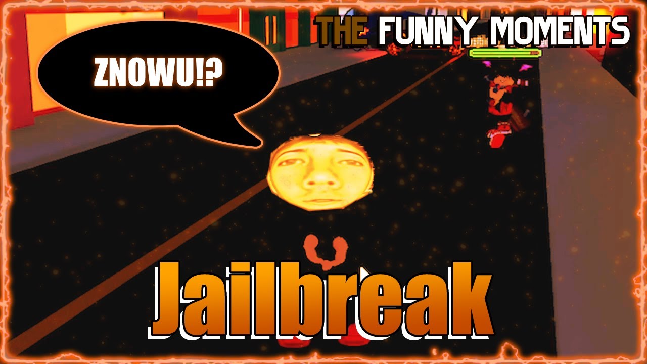 Jailbreak The Funny Moments Youtube