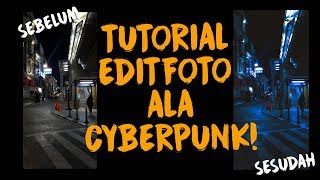 TUTORIAL EDIT FOTO MALAM HARI JADI CAKEP!