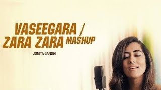 Vaseegara and Zara Zara mashup | JONITA GANDHI AND LOST STORIES |