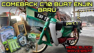 #126 Comeback C70 Hijau part 1| Aku buat enjin baru | Motor dah lama sadai ape hal??