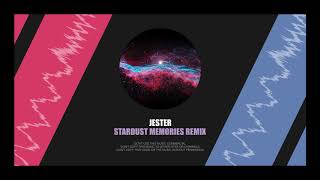 Jester - Stardust Memories - Remix [HQ]