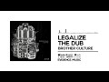 Brother Culture - Legalize The Dub [Official Audio]