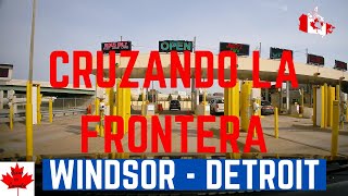 ✅Cruzando la frontera WINDSOR - DETROIT🍁